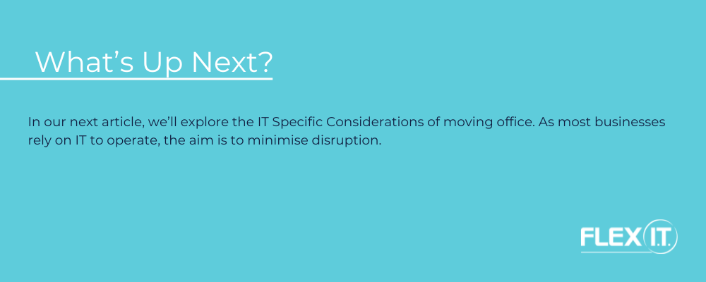 Text box reads 'In our next article, we’ll explore the IT Specific Considerations of moving office. As most businesses rely on IT to operate, the aim is to minimise disruption.'